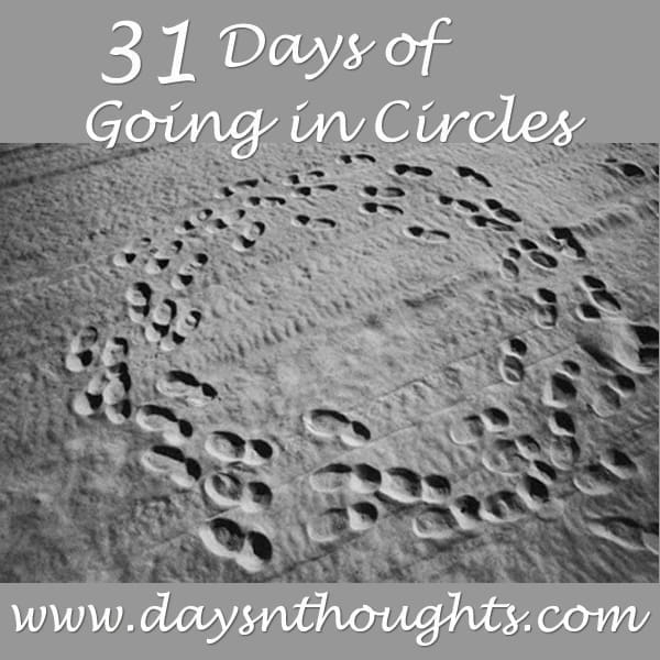 31 Days Of Going In Circles
