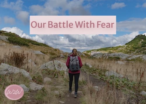 Our Battle With Fear