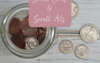 Small Coins & Small Acts